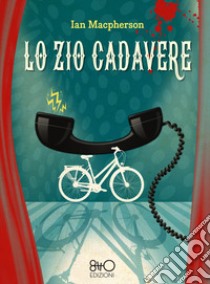 Lo zio cadavere libro di Macpherson Ian