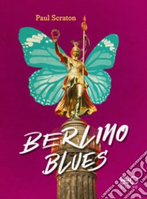 Berlino Blues libro di Scraton Paul