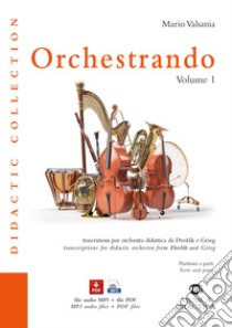 Orchestrando. Con MP3 e PDF. Vol. 1 libro di Valsania Mario