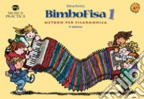 BimboFisa. Metodo per fisarmonica a tastiera e a bottoniera. Vol. 1 libro di Enrico Elena