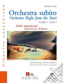 Orchestra subito. Livello 1 libro di Dina Claudio