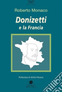 Donizetti e la Francia libro di Monaco Roberto