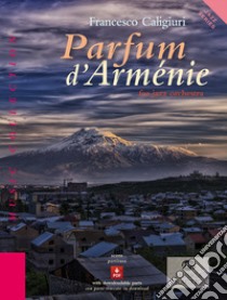 Parfum d'Arménie for jazz orchestra. Ediz. italiana e inglese libro di Caligiuri Francesco