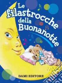 Le filastrocche della buonanotte. Audiolibro. Con Giocattolo  di D'Achille Silvia