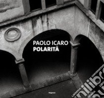 Paolo Icaro. Polarità. Ediz. italiana e inglese libro di Viva Denis
