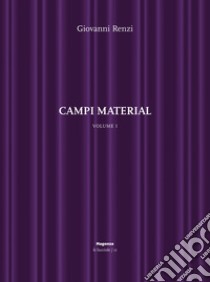 Campi material. Vol. 1 libro di Renzi Giovanni