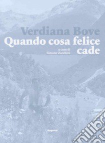 Verdiana Bove. Quando cosa felice cade libro di Bove Verdiana; Zacchini Simone