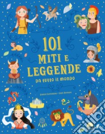 101 miti e leggende da tutto il mondo libro di Sorrentino Danila