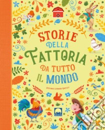 Storie della fattoria da tutto il mondo. Ediz. a colori libro di Leonardi Hartley Stefania