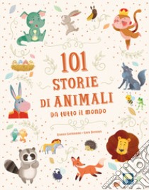 101 storie di animali da tutto il mondo libro di Sorrentino Danila