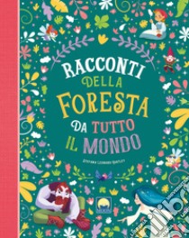 Racconti della foresta da tutto il mondo. Ediz. a colori libro di Leonardi Hartley Stefania