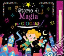 Storie di magia per giocare. Ediz. a colori. Con pennino libro di Sorrentino Danila