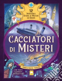 Cacciatori di misteri. Ediz. a colori libro di Santini Gabriella