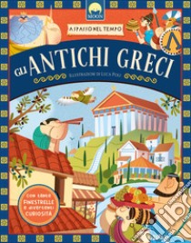 Gli antichi greci. A spasso nel tempo. Ediz. a colori libro di Guaccio Manuela