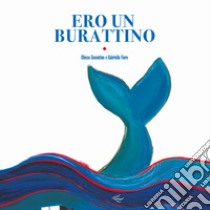 Ero un burattino. Ediz. a colori libro di Cosentino Chicca