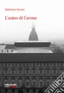 L'asino di Cavour libro di Savoia Salvatore