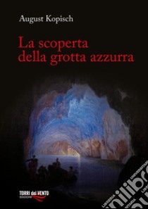 La scoperta della grotta azzurra libro di Kopisch August