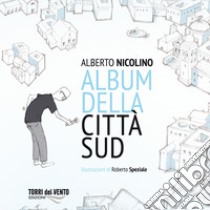 Album della città Sud libro di Nicolino Alberto