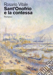 Sant'Onofrio e la contessa libro di Vitale Rosario