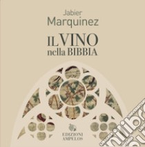 Il vino nella bibbia libro di Marquinez Jabier