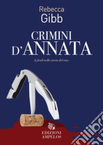 Crimini d'annata libro di Gibb Rebecca