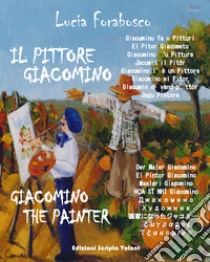 Il pittore Giacomino-Giacomino the painter libro di Forabosco Lucia