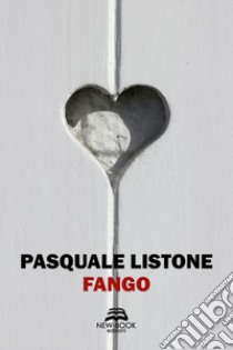 Fango. Nuova ediz. libro di Listone Pasquale