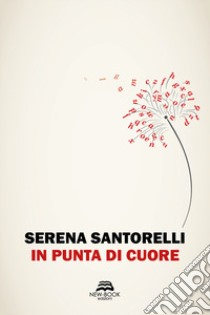 In punta di cuore libro di Santorelli Serena