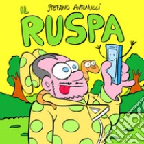 Il Ruspa libro di Antonucci Stefano