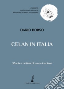 Celan in Italia. Storia e critica di una ricezione libro di Borso Dario