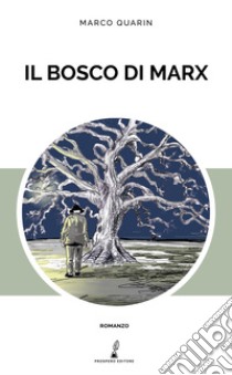 Il bosco di Marx libro di Quarin Marco