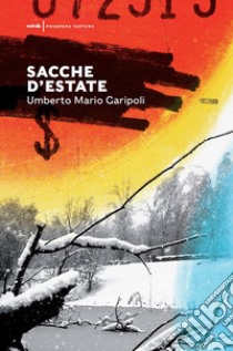 Sacche d'estate libro di Garipoli Umberto Mario