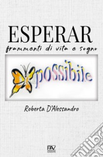 Esperar. Frammenti di vita e sogno libro di D'Alessandro Roberta