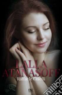 Lalla Atanasoff libro di Colelli Raffaele