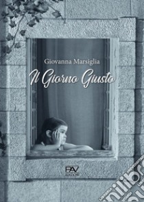 Il giorno giusto libro di Marsiglia Giovanna