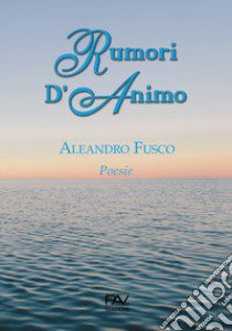 Rumori d'animo libro di Fusco Aleandro