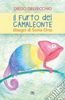 Il furto del camaleonte libro di DelVecchio Diego