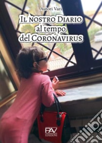 Il nostro diario al tempo del Coronavirus libro