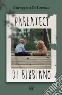 Parlateci di Bibbiano libro di De Lorenzo Giuseppina