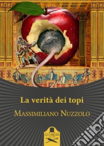 La verità dei topi libro di Nuzzolo Massimiliano