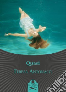 Quasi libro di Antonacci Teresa