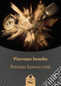 Piovono bombe libro di Iannaccone Stefano