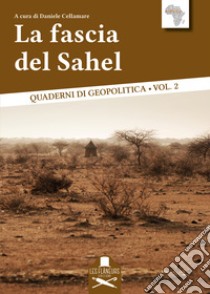 La fascia del Sahel libro di Cellamare D. (cur.)