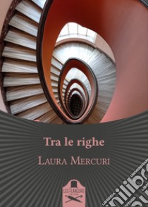 Tra le righe libro di Mercuri Laura