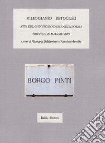 Rileggiamo Betocchi. Atti del Convegno di Pianeta Poesia-Firenze, 23 maggio 2019 libro di Baldassarre G. (cur.); Macchia A. (cur.)