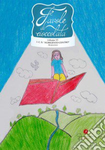 Favole di cioccolata. Vol. 13: I.C.S. Agrigento Centro libro