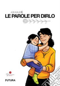 Le parole per dirlo libro