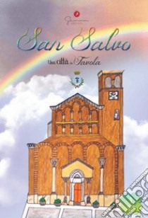 San Salvo. Una città da favola. Vol. 1 libro di Comune di San Salvo (cur.)