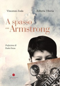 A spasso con Armstrong libro di Zoda Vincenzo; Tiberia Roberta