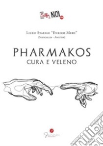 Selfie di noi. Vol. 69: Liceo Medi Senigallia (Ancona). Pharmakos. Cura e veleno libro